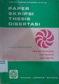 Image of Paper Skripsi Thesis Disertasi : Buku Pegangan cara merencanakan cara menulis cara menilai